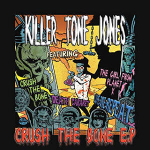 killer tone jones crush the bone